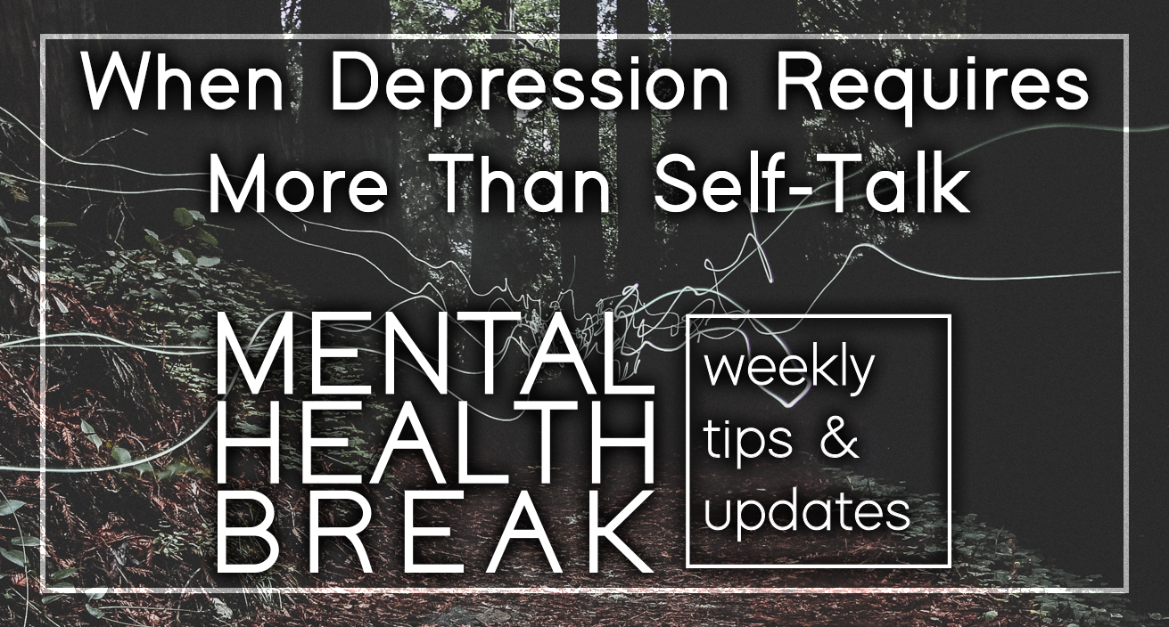 When Depression Requires More than Self-Talk